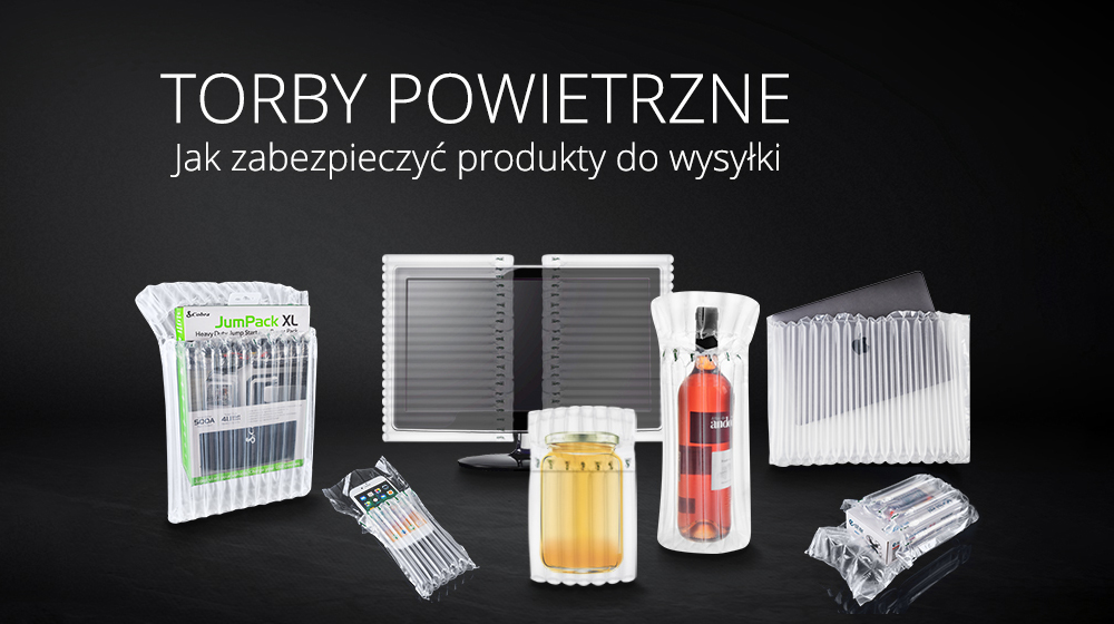 Jak zabezpieczyć produkty do wysyłki – torby powietrzne